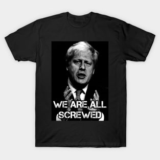 We Are All Screwed T-Shirt